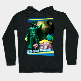 I'm your father!!! Hoodie